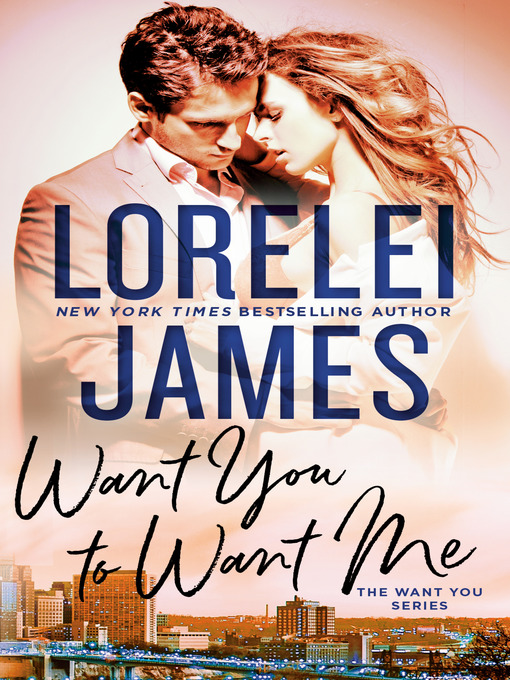 Title details for Want You to Want Me by Lorelei James - Wait list